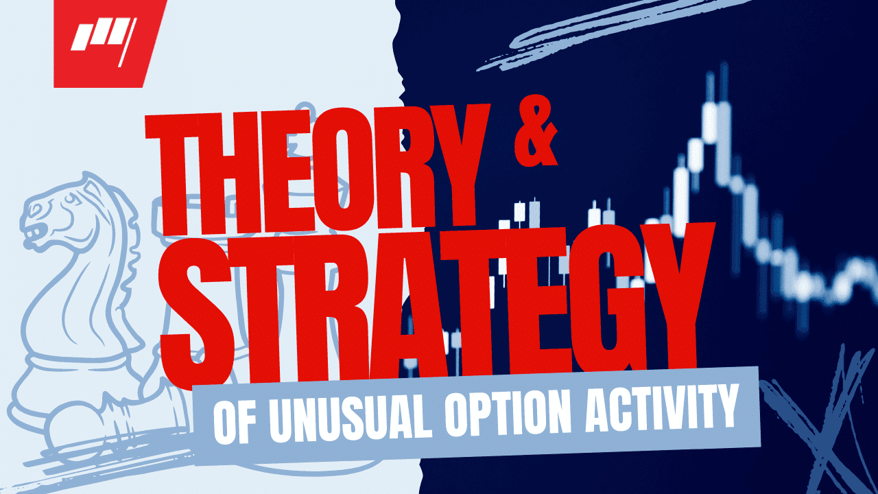 Theory & Strategy of Unusual Option Activity