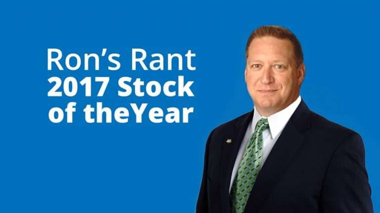 Ron’s Rant – “2017 Stock of the Year”