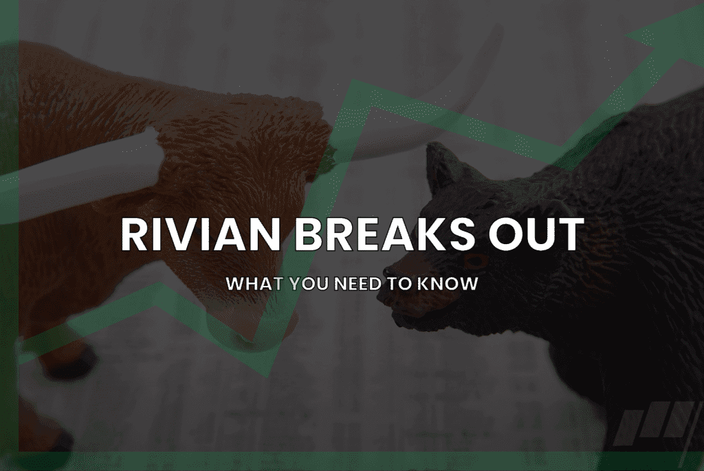 Rivian is Breaking Out: 3 Keys to Spotting Stock Market Breakouts