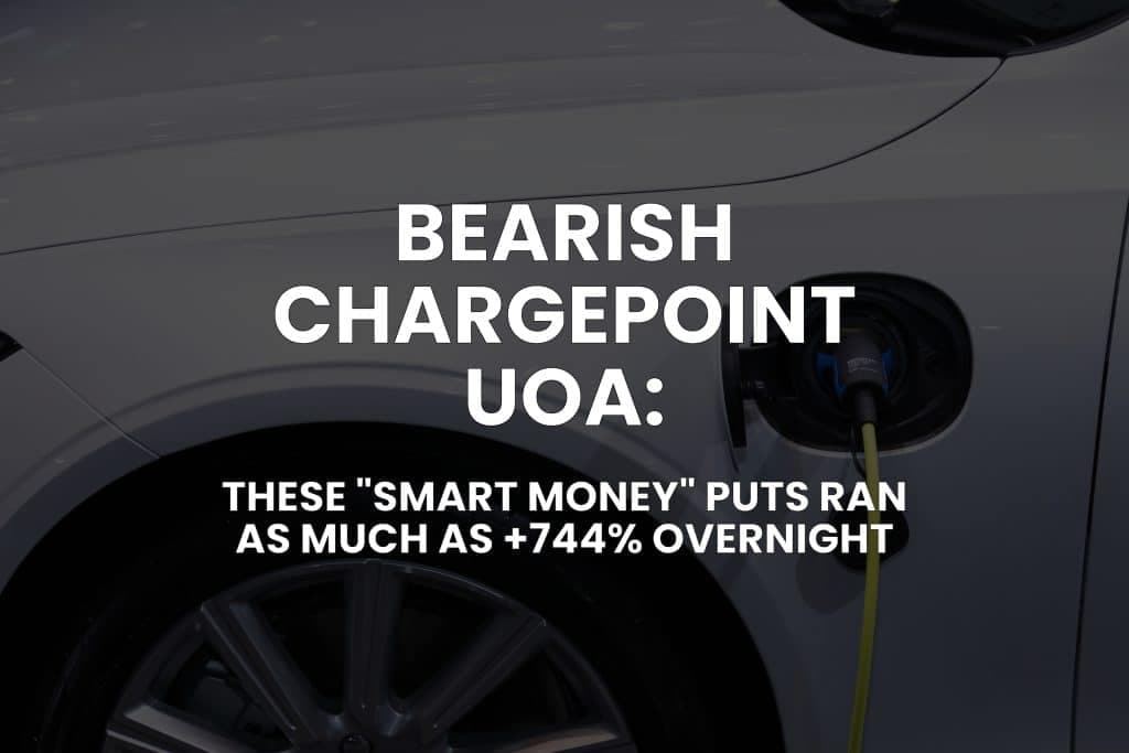 Bearish ChargePoint UOA: These “Smart Money” Puts Ran +744% Overnight