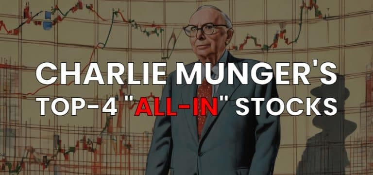 Charlie Munger’s Top 4 “All-In” Stocks — Munger’s Final Investments