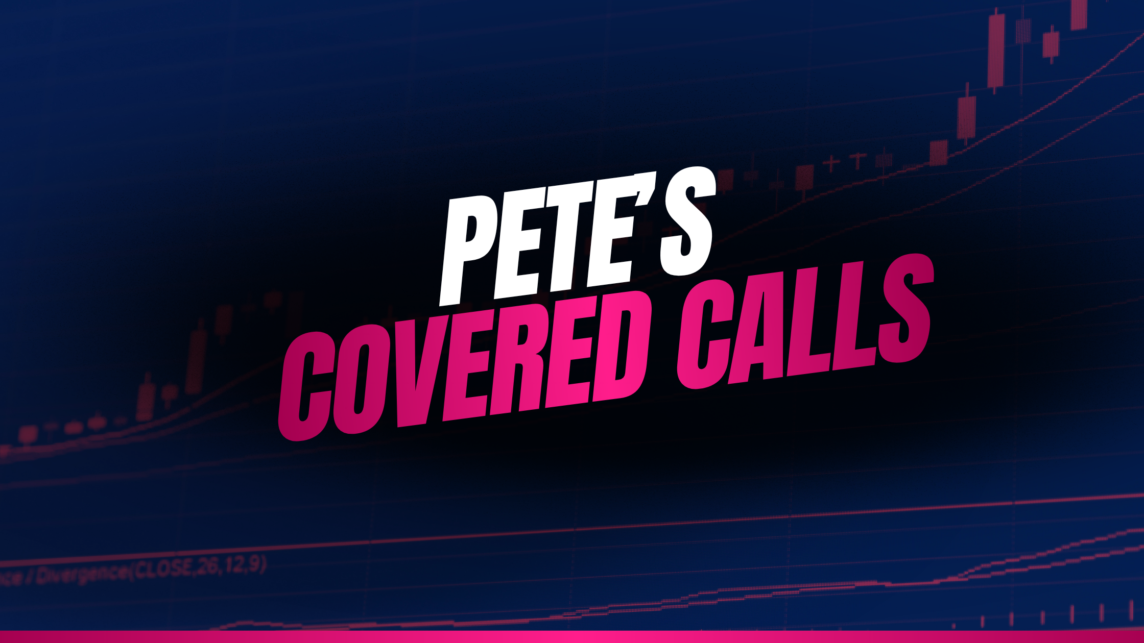 Pete's Covered Calls